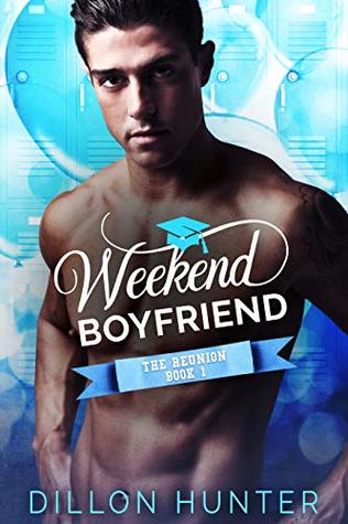 Weekend Boyfriend (The Reunion #1)