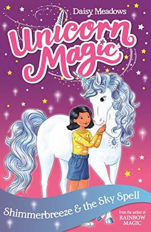 Shimmerbreeze and the Sky Spell: Series 1 Book 2 (Unicorn Magic)