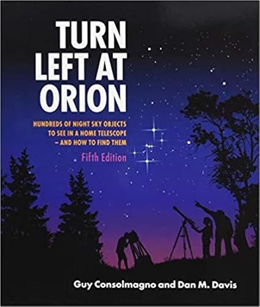 Turn Left At Orion: Hundreds of Night Sky Objects to See in a Home Telescope - and How to Find Them