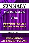 Summary : The Path Made Clear: Discovering Your Life's Direction and Purpose By Oprah Winfrey