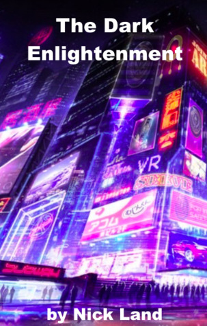 The Dark Enlightenment