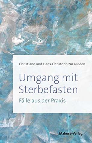 Umgang mit Sterbefasten: Fälle aus der Praxis (Kindle Edition)
