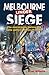 Melbourne Under Siege: The ...