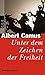Unter Dem Zeichen Der Freiheit. Camus Lesebuch