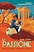La Passione. Как Италия прелъсти света