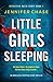 Little Girls Sleeping by Jennifer Chase