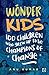 Wonder Kids: 100 Children W...