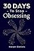 30 Days to Stop Obsessing: ...