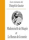 Les romans de Théophile Gautier / Mademoiselle de Maupin et Le roman de la momie