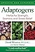 Adaptogens: Herbs for Strength, Stamina, and Stress Relief