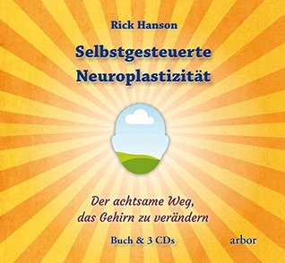 Selbstgesteuerte Neuroplastizität: Der achtsame Weg, das Gehirn zu verändern (Hardcover)