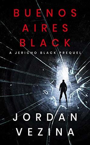 Buenos Aires Black (A Jericho Black Thriller Book 0)