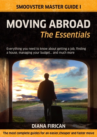 Moving Abroad: The Essentials (Smoovster Master Guide #1)
