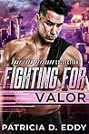 Fighting For Valor by Patricia D. Eddy