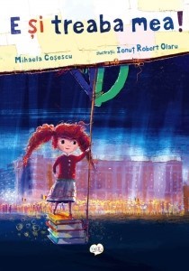 E și treaba mea! (Hardcover)