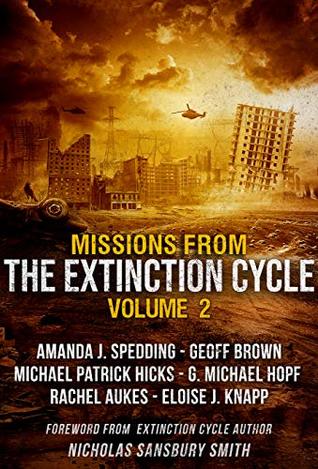Missions from the Extinction Cycle, Vol. 2 (Extinction Cycle, #2)