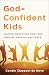 God-Confident Kids: Helping...