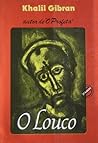 O Louco by Kahlil Gibran