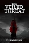 The Veiled Threat by Sophia Menesini