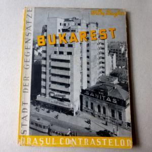 Bukarest. Stadt Der Gegensätze. (Bucureşti. Oraşul Contrastelor.)