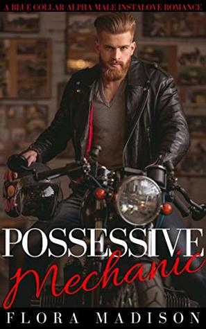 Possessive Mechanic (Kindle Edition)