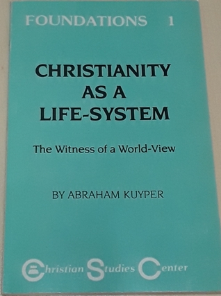 Christianity as a Life-System: The Witness of a World-View (Foundations 1)