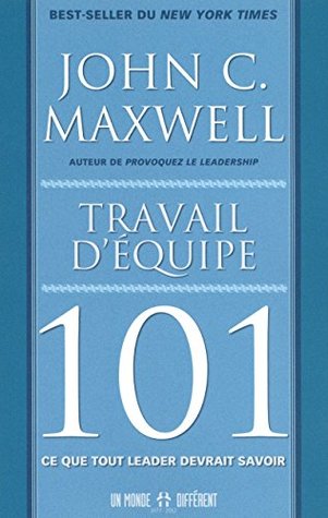 Travail d'équipe 101 : Ce que tout leader devrait savoir