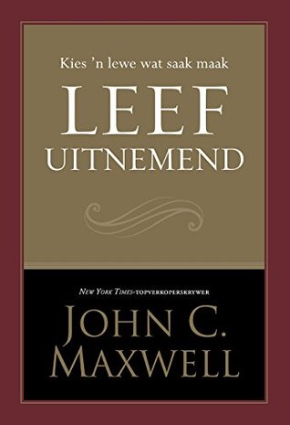 Leef uitnemend (eBoek): Kies 'n lewe wat saak maak