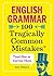 English Grammar: 100 Tragic...
