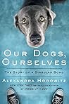 Our Dogs, Ourselv...