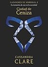 Ciudad de ceniza by Cassandra Clare