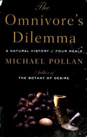 The Omnivore's Dilemma: A Natural History of Four Meals