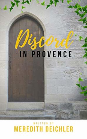 Discord in Provence: European Tour Trilogy (Suitcases and Love Book 2)