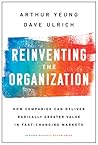 Reinventing the Organization by Arthur Yeung