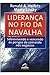 Lideranca No Fio Da Navalha by Ronald A. Heifetz