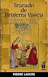 Tratado de brujería vasca by Pierre de Lancre Tratado de brujería vasca by Pierre de Lancre