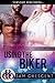 Using the Biker (Curvy Women Wanted #16)