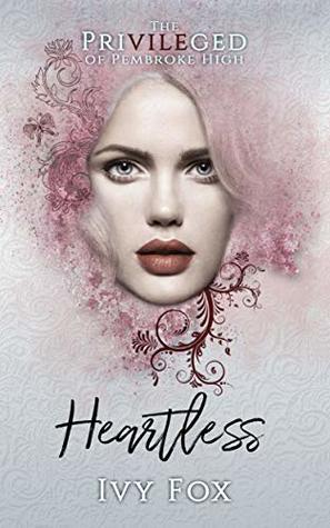 Heartless (The Privileged of Pembroke High, #1)