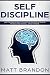 Self-Discipline: How To Cre...