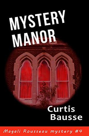 Mystery Manor: Magali Rousseau mystery n° 4 (Magali Rousseau mystery series)