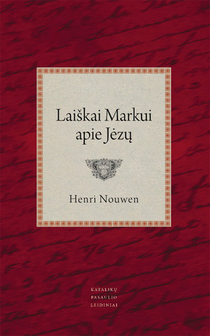 Laiškai Markui apie Jėzų: Dvasinis gyvenimas šiuolaikiniame pasaulyje (Paperback)