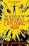 The Return of the Incredible Exploding Man by Dave Hutchinson