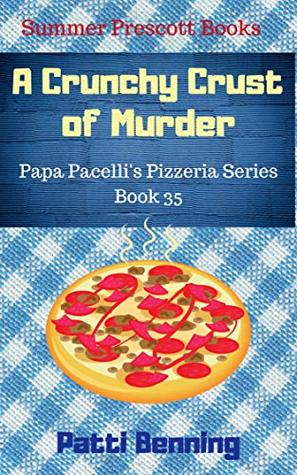 A Crunchy Crust of Murder (Papa Pacelli's Pizzeria #35)