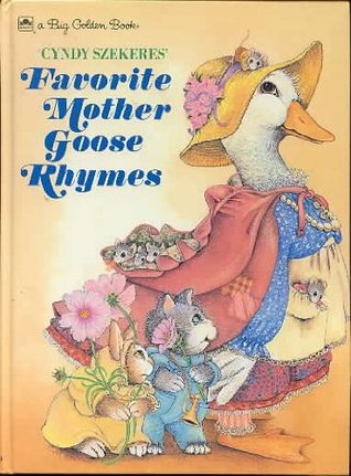 Cyndy Szekeres' Favorite Mother Goose Rhymes (A Big Golden Book)