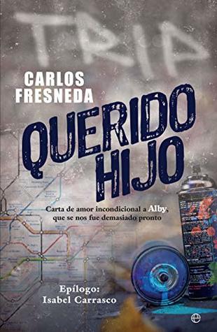 Querido hijo: Carta de amor incondicional a Alby, que se nos fue demasiado pronto (Kindle Edition)