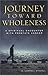 Journey Toward Wholeness: A Spiritual Encounter With Prostate Cancer