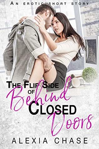 The Flip Side of Behind Closed Doors (Sinfully Sweet #6)