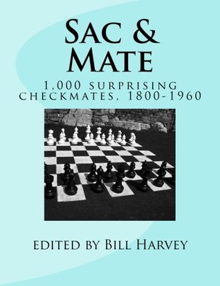 Sac & Mate: 1,000 surprising checkmates, 1800-1960 (Paperback)
