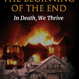 The Beginning of the End (In Death, We Thrive, #1)