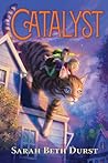 Catalyst by Sarah Beth Durst